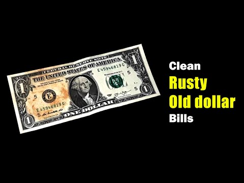 How to clean rusty old dollar bills