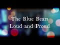 The Blue Bears Loud And Proud