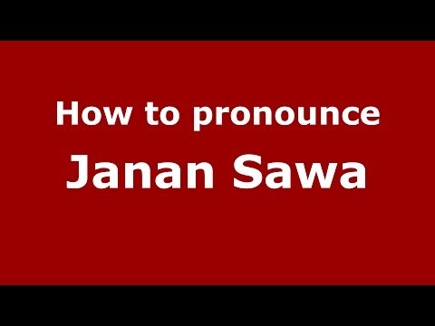 How to pronounce Janan Sawa (Arabic/Iraq) - PronounceNames.com
