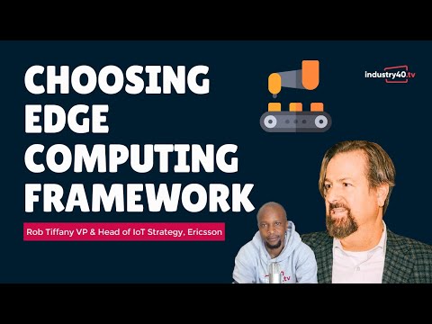 Choosing Edge Computing Framework and Architecture