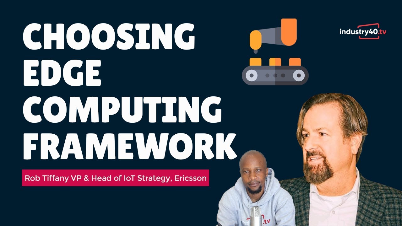 Choosing Edge Computing Framework and Architecture