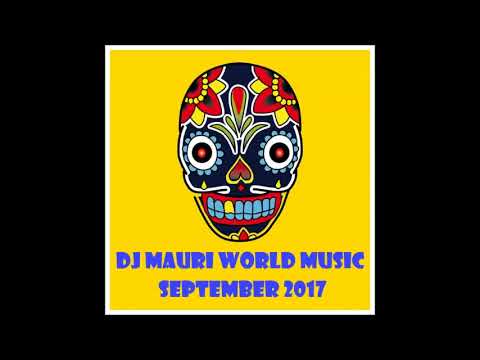 DJ MAURI WORLD MUSIC (AUTUMN SELECTION) SEP. 2017