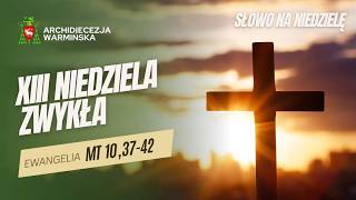 Rozważanie: XIII Niedziela Zwykła, rok A