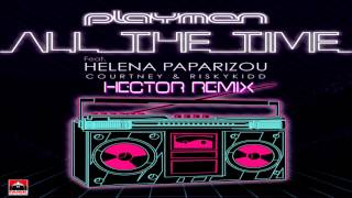 PLAYMEN ft. Helena Paparizou, Courtney & Riskykidd - All The Time (Hector Remix)
