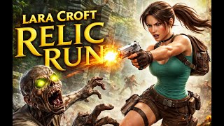 Lara Croft Relic Run Zombie Attack Gameplay | Dangerous Temple Escape | Endless Runner Action