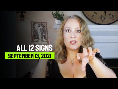 ALL 12 SIGNS | SEPTEMBER 13, 2021 WEEKLY