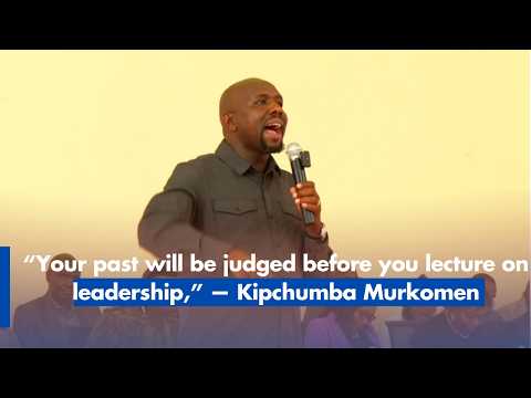 Your past will be judged before you lecture on leadership,” — Kipchumba Murkomen