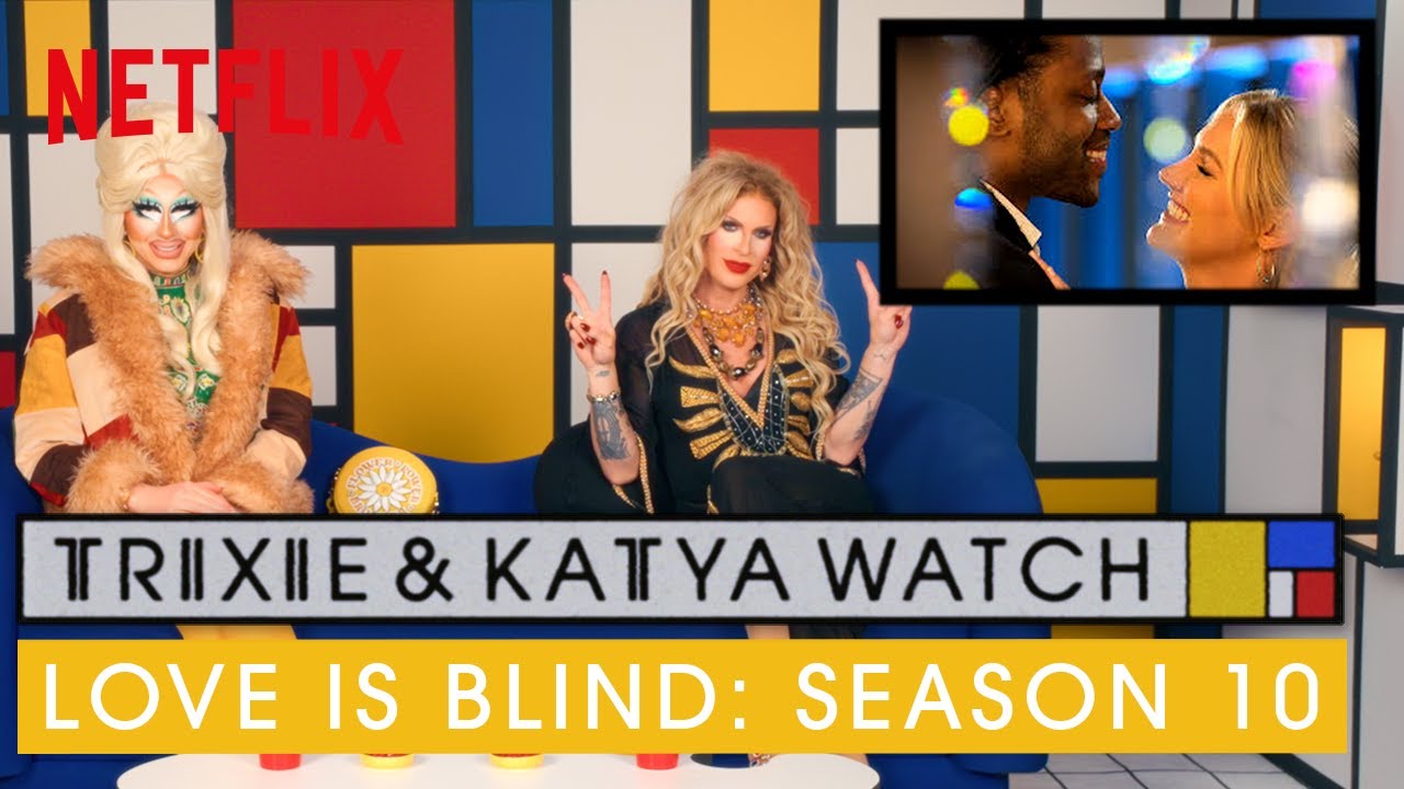 Drag Queens Trixie & Katya React to Love Is Blind Season 10 | I Like To Watch | Netflix