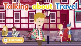 5-Minute English Conversation Practice: Talking About Travel (Vacations & Trips)