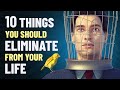10 Things You Should Eliminate From Your Life