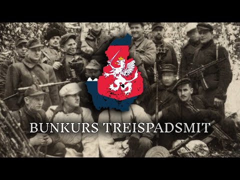 Bunkurs Treispadsmit - Latvian Anti-Soviet War song (Latgalian Version)