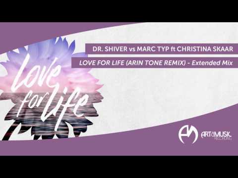 Dr. Shiver vs Marc Typ ft Christina Skaar - Love For Life (Arin Tone Remix) - Extended Mix