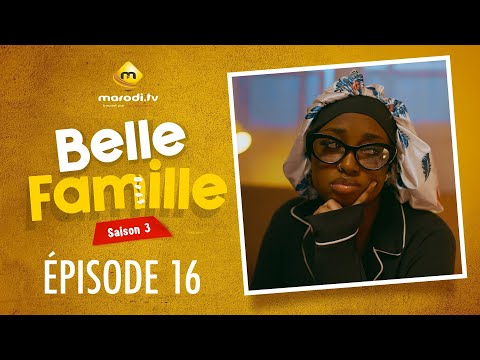 Série - Belle Famille - Saison 3 - Épisode 16