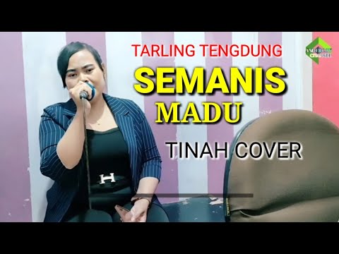 SEMANIS MADU ' TINAH COVER | TARLING TENGDUNG
