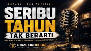 Download lagu SERIBU TAHUN TAK BERARTI | Lagu Pop Indonesia Terbaru | GUDANG LAGU mp3