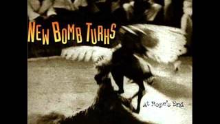 New Bomb Turks - At Rope's End (full album 1998)
