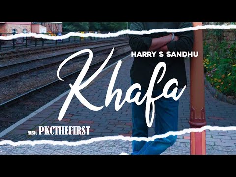 KHAFA | FULL VIDEO | HARRY S SANDHU | PKCTHEFIRST