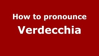 How to pronounce Verdecchia