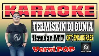 Download lagu Karaoke TERMISKIN DI DUNIA Hamdan ATT Versi POP mp3