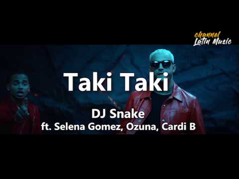 Taki Taki (Lyrics / Letra) - DJ Snake, ft. Selena Gomez, Ozuna, Cardi B. Channel Latin Music Video
