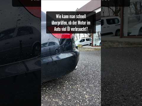 💡 Wie kann man schnell überprüfen, ob der Motor im Auto viel Öl verbraucht?