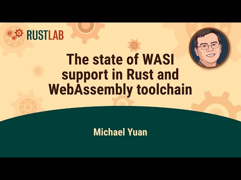 The state of WASI support in Rust and WebAssembly toolchain - Michael Yuan