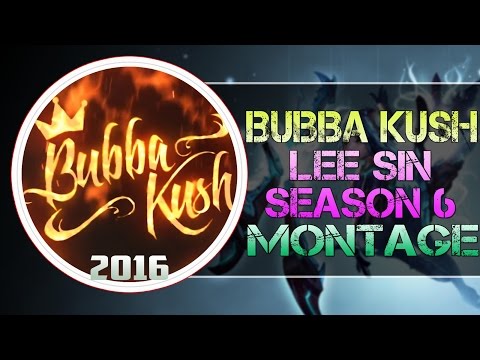 Lee sin montage-Best of Bubba Kush (League of legends)