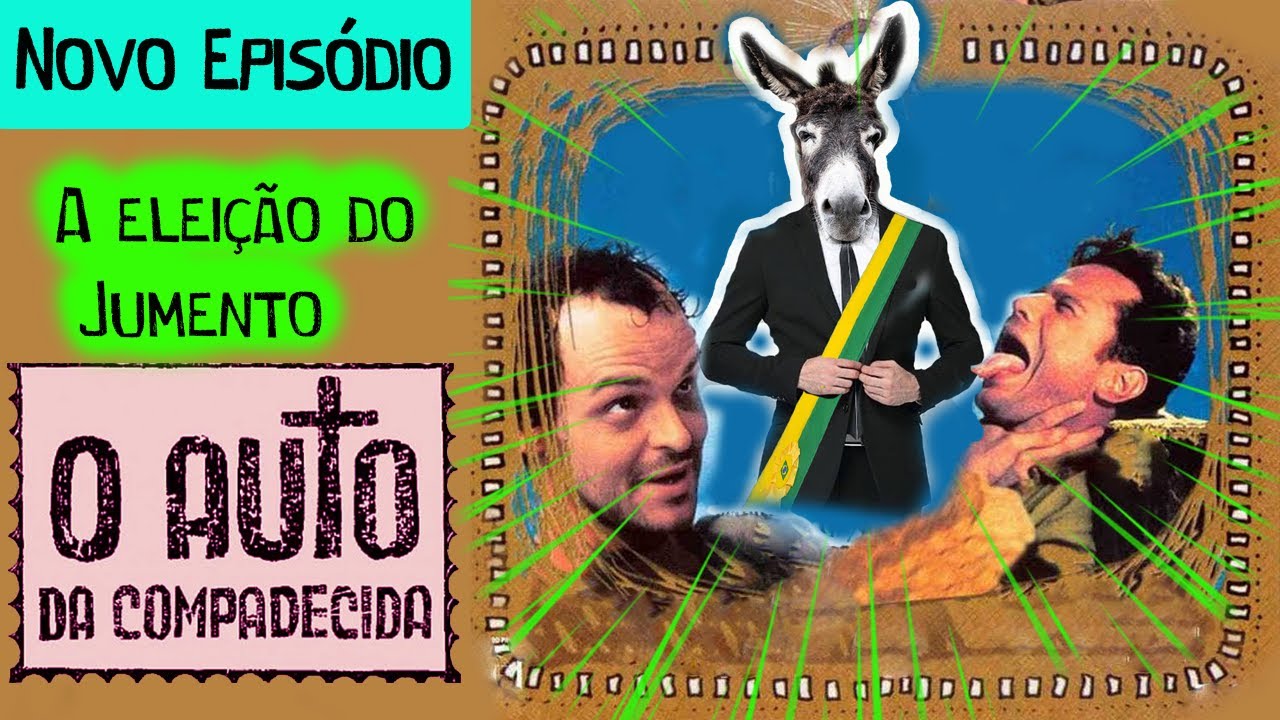 A Eleição do Jumento - O Auto da Compadecida Episódio Completo