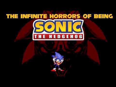 The Infinite Horrors of being Sonic The Hedgehog