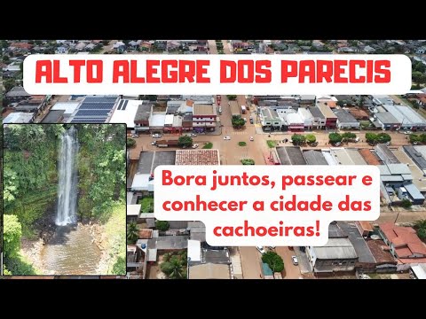 CONHEÇA ALTO ALEGRE DOS PARECIS - RO -  A CIDADE DAS CACHOEIRAS!