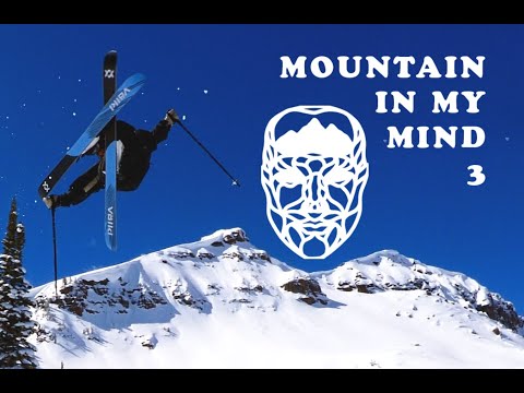 Mountain in My Mind 3 [4K FULL LENGTH SKI FILM] A Documentary Backcountry Ski Film