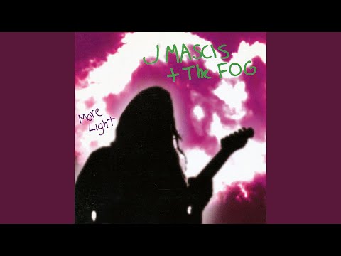 Ground Me To You - J Mascis + The Fog