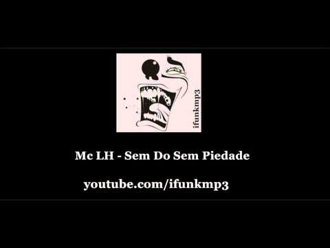 MC LH - SEM DÓ SEM PIEDADE