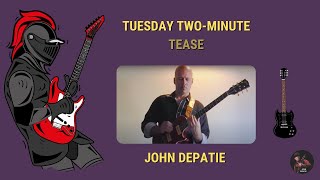 John DePatie Tuesday Two-minute Tease - Episode 1