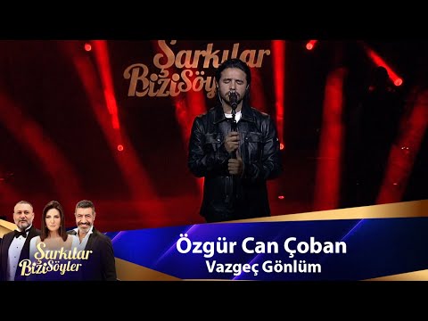 Özgür Can Çoban - VAZGEÇ GÖNLÜM