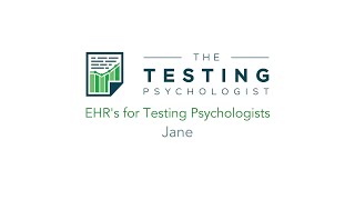 EHR's for Testing Psychologists: Jane (Basics)