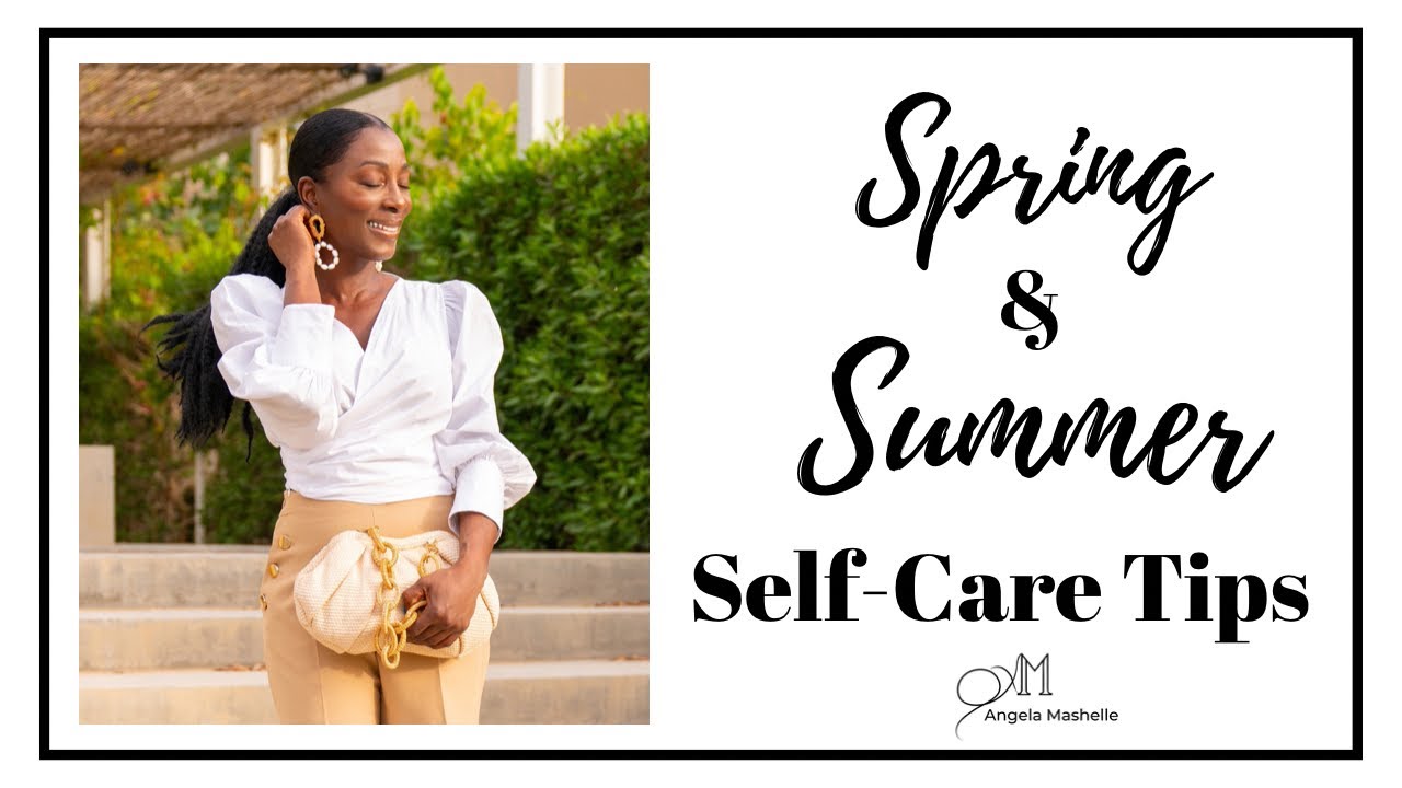 Spring and Summer Self Care Tips