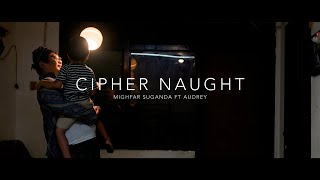 Download lagu Mighfar Suganda  - Cipher Naught ft Audrey mp3
