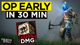Tiel Is The Strongest Start to Mortal Shell 2 - 225% Bonus DMG in 30 Minutes (OP Early)