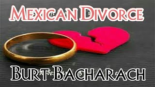 Mexican Divorce - Burt Bacharach Traduzida by DTBM