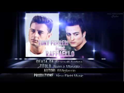 Tony Ferreri &  Raffaello "Nunn 'a mbruglia"
