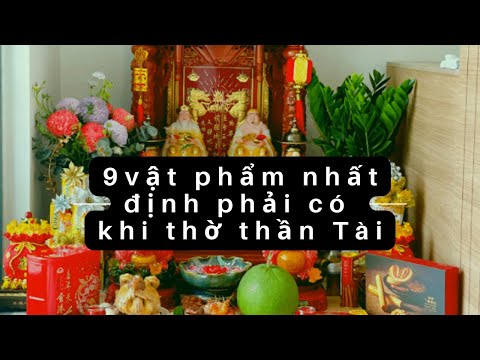 9 Vật Phẩm Trên Ban Thờ Thần Tài Mang Lại Tài Lộc
