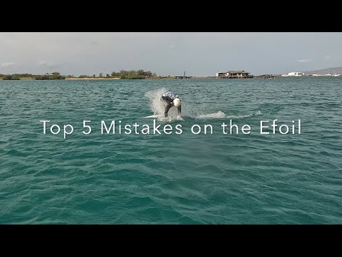Top 5 Mistakes on the Efoil