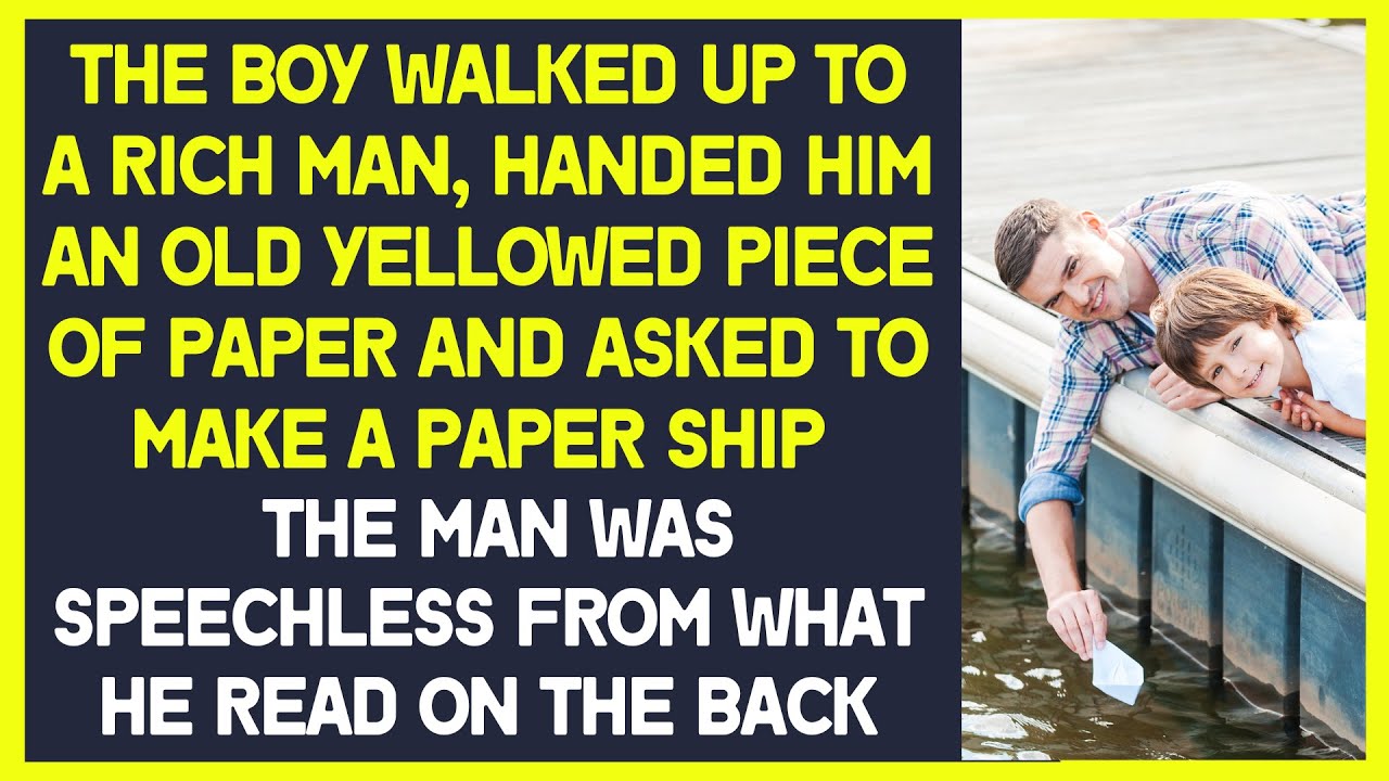 The boy walked up to a rich man, handed him an old piece of paper and asked to make a paper ship