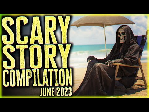 49 TRUE Scary Stories To Give You Nightmares - June 2023 Compilation