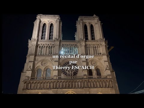 NOTRE-DAME Rénovée Récital d'orgue par Thierry Escaich