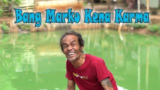 Download lagu Bang Marko Kena Karma mp3