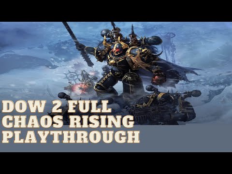 Dawn of War 2 Chaos Rising Playthrough - Complete Campaign in One Session
