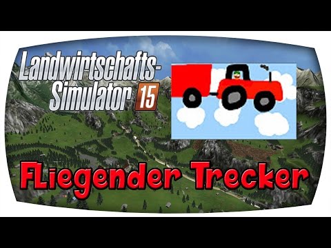 Der Fliegende Trecker #20 ♛ LS15 The Alps Forstprojekt  ♛ Let's Play Farming Simulator 15