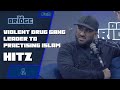 Hitz on Becoming the Boss of an Alleged Violent Drugs Gang & Leaving it Behind for Islam | #12